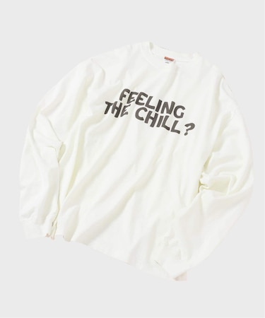 FEELING THE CHILL? ロングスリーブTEE