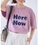 【Here Now】ピグメントTシャツ