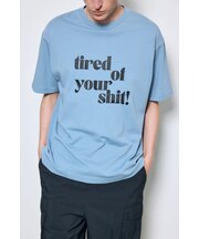 tired of your shit Tシャツ