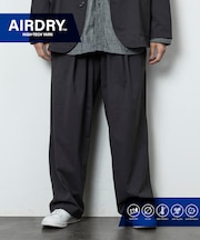 AIRDRY HIGH TECH YARN 高機能素材 イージー ワイド スラックスパンツ リラックスフィット