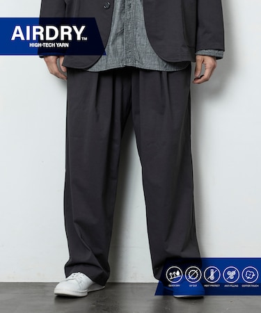AIRDRY HIGH TECH YARN 高機能素材 イージー ワイド スラックスパンツ リラックスフィット