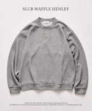 スラブワッフル ヘンリーネックTシャツ