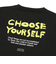 125-011005　CHOOSE YOURSELF COTTON TEE　BLACK　696822-0003