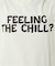 FEELING THE CHILL? ロングスリーブTEE