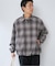 オンブレチェック ZIPUP SHIRTS BZ