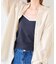 LOW CLASSIC Lc / ロウ クラシック エルシー SILKET CAMISOLE