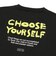 125-011005　CHOOSE YOURSELF COTTON TEE　BLACK　696822-0003