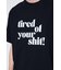 tired of your shit Tシャツ