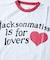 【JACKSON MATISSE/ジャクソンマティス】is for lovers