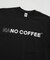 NO COFFEE／別注 Tシャツ