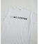 NO COFFEE／別注 Tシャツ