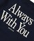 ALWAYS WITH YOU Long Sleeve Tee