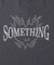 サムシング ＲＯＣＫＴＥＥＨ／Ｓ