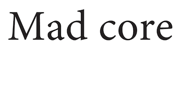 Madcore