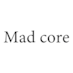 Madcore