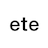 ete