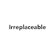Irreplaceable