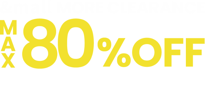 &mall MORE CLEARANCE MAX80%OFF 2/1(土)～2/19(水)