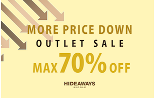 【HIDEAWAYS】OUTLET　MORE　PRICE  DOWN