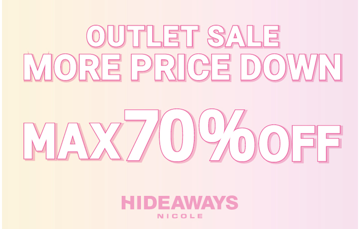 【HIDEAWAYS】OUTLET MORE PRICE  DOWN
