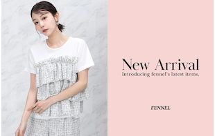 New Arrival byFENNEL　5/13