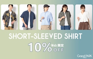 【Grand PARK】半袖シャツフェア10％OFF（WEB限定）