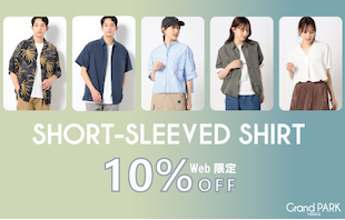 【Grand PARK】半袖シャツフェア10％OFF（WEB限定）
