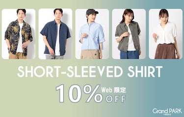 【Grand PARK】半袖シャツフェア10％OFF（WEB限定）