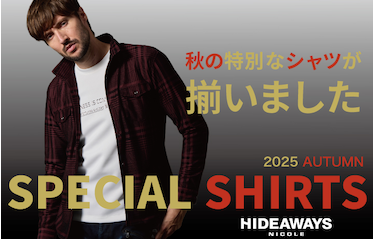 【HIDEAWAYS】SPECIAL  SHIRTS