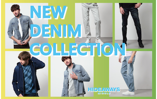 【HIDEAWAYS】DENIM COLLECTION