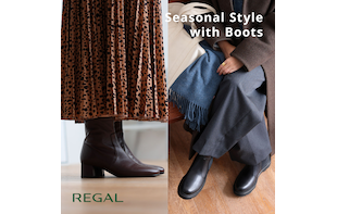SEASONAL STYLE WITH BOOTS ⎯ ホリデーシーズンをブーツスタイルで【REGAL LADIES】