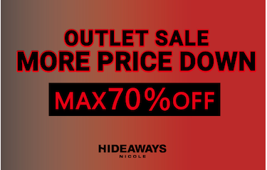 【HIDEAWAYS】OUTLET MORE PRICE  DOWN