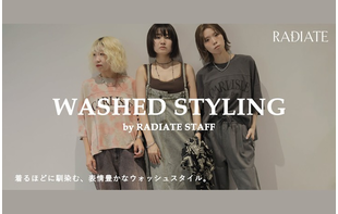 WASHED STYLING by RADIATE STAFF