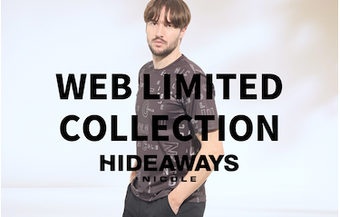 【HIDEAWAYS】WEB LIMITED COLLECTION