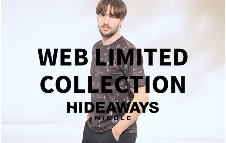 【HIDEAWAYS】WEB LIMITED COLLECTION