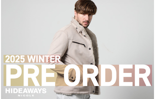 【HIDEAWAYS】2025 WINTER PRE ORDER vol.2