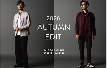 【NICOLE CLUB FOR MEN】AUTUMN EDIT