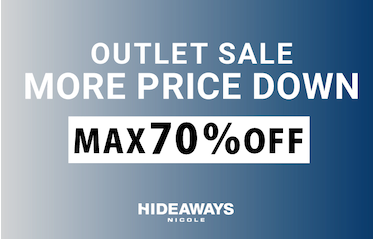 【HIDEAWAYS】OUTLET MORE PRICE  DOWN