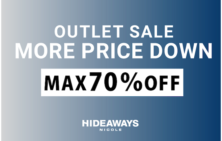 【HIDEAWAYS】OUTLET MORE PRICE  DOWN