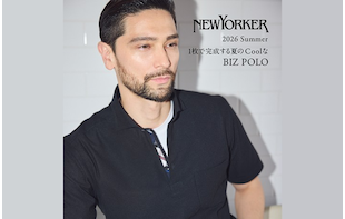 ［NEWYORKER MEN］ 2026 Summer 1枚で完成する夏のクールな BIZPOLO