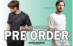 【HIDEAWAYS】2026 SPRING PRE ORDER vol.2