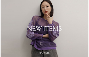 6/29　NEW ITEMS by RADIATE