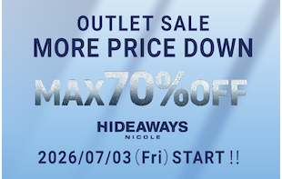 【HIDEAWAYS】OUTLET MORE PRICE  DOWN