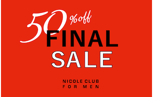 【NICOLE CLUB FOR MEN】ファイナルセール