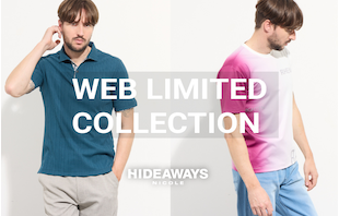 【HIDEAWAYS】WEB LIMITED COLLECTION