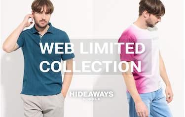【HIDEAWAYS】WEB LIMITED COLLECTION