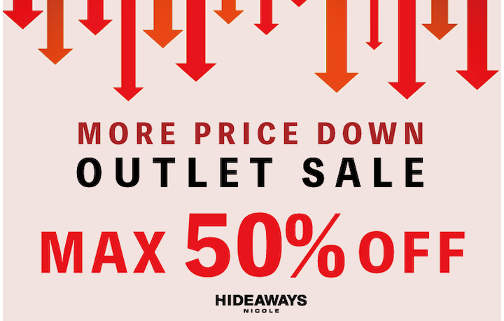 【HIDEAWAYS】OUTLET　MORE　PRICE  DOWN