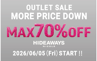 【HIDEAWAYS】OUTLET MORE PRICE  DOWN