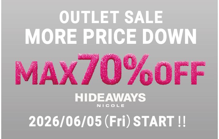 【HIDEAWAYS】OUTLET MORE PRICE  DOWN