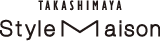 TAKASHIMAYA Style Maison